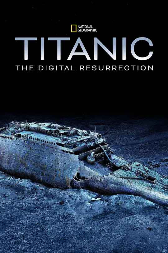 泰坦尼克号：数字复活 Titanic: The Digital Resurrection (2025)